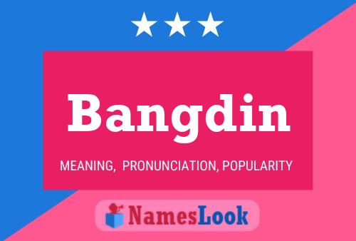 Bangdin Name Poster