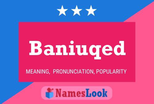 Baniuqed Name Poster