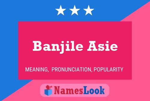 Banjile Asie Name Poster