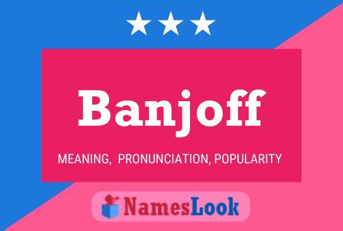 Banjoff Name Poster