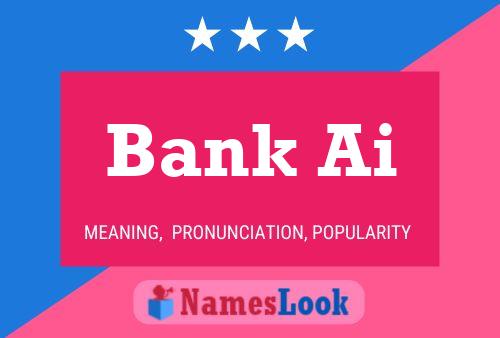 Bank Ai Name Poster