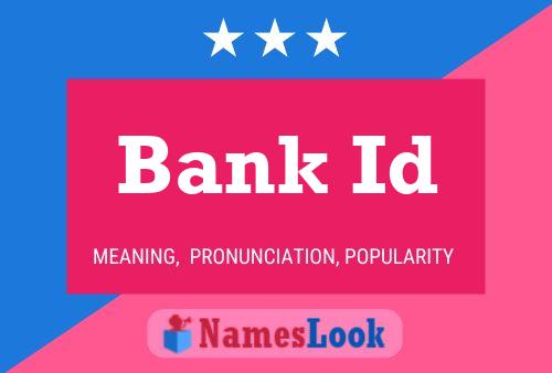 Bank Id Name Poster