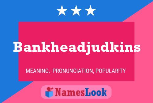 Bankheadjudkins Name Poster