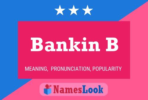 Bankin B Name Poster