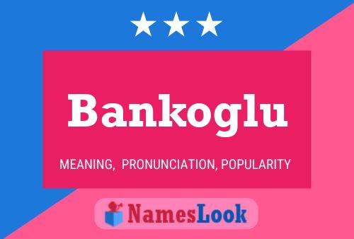 Bankoglu Name Poster