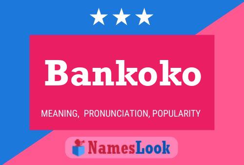 Bankoko Name Poster