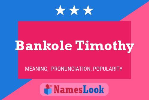 Bankole Timothy Name Poster