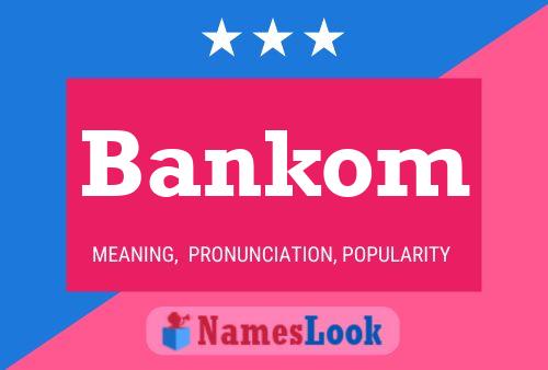 Bankom Name Poster