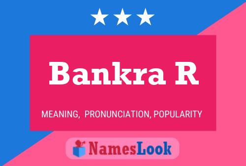 Bankra R Name Poster