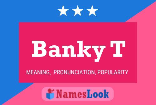 Banky T Name Poster