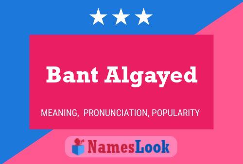 Bant Algayed Name Poster