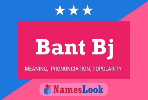 Bant Bj Name Poster