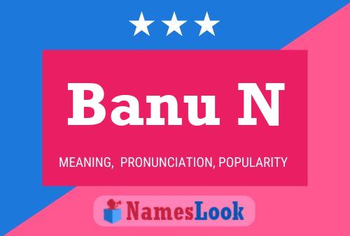 Banu N Name Poster