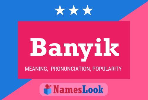 Banyik Name Poster