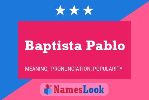 Baptista Pablo Name Poster