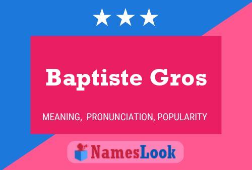 Baptiste Gros Name Poster