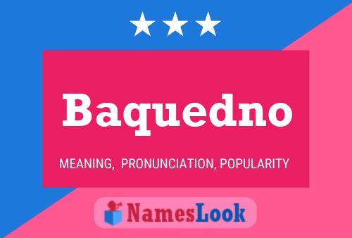 Baquedno Name Poster