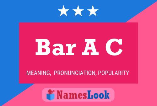 Bar A C Name Poster