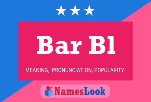 Bar Bl Name Poster