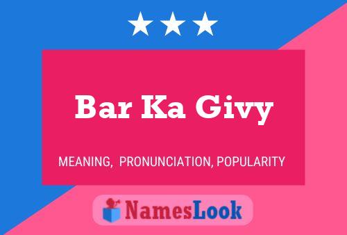 Bar Ka Givy Name Poster