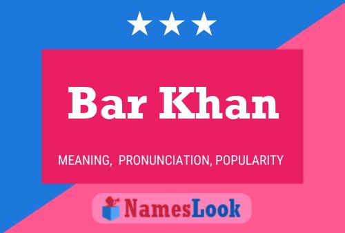 Bar Khan Name Poster