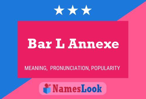 Bar L Annexe Name Poster