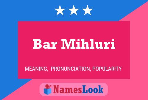 Bar Mihluri Name Poster