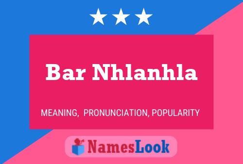 Bar Nhlanhla Name Poster