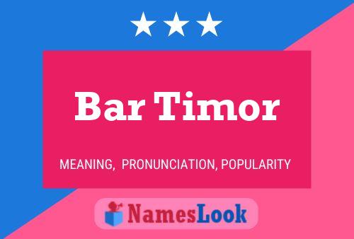 Bar Timor Name Poster