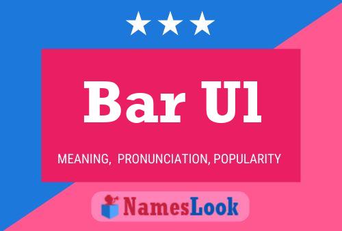 Bar Ul Name Poster