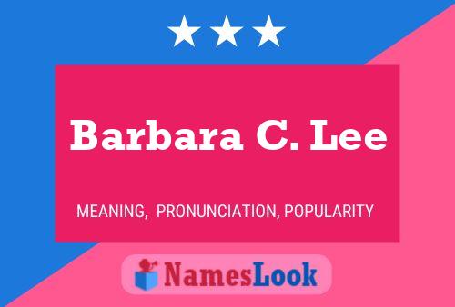 Barbara C. Lee Name Poster