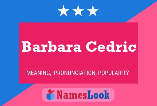 Barbara Cedric Name Poster