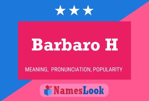 Barbaro H Name Poster