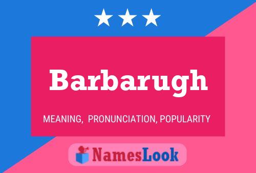 Barbarugh Name Poster