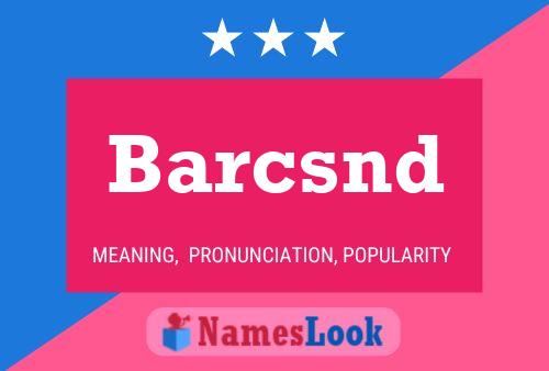 Barcsnd Name Poster