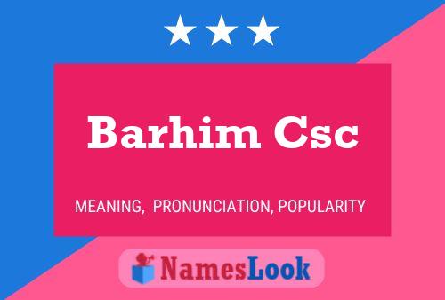 Barhim Csc Name Poster