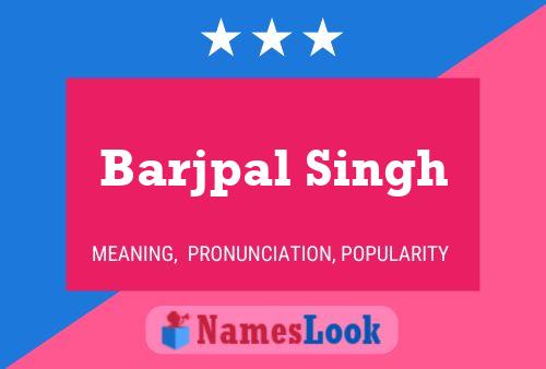 Barjpal Singh Name Poster