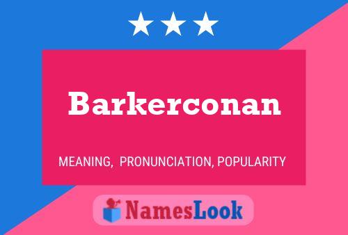 Barkerconan Name Poster