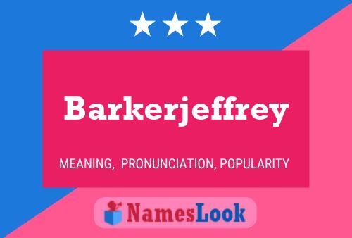 Barkerjeffrey Name Poster