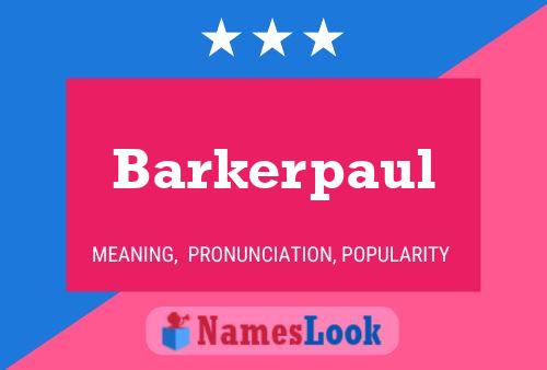 Barkerpaul Name Poster