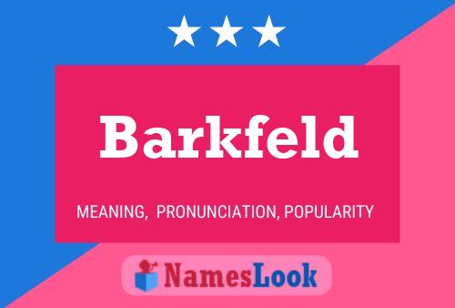 Barkfeld Name Poster