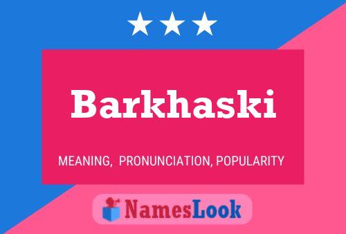 Barkhaski Name Poster