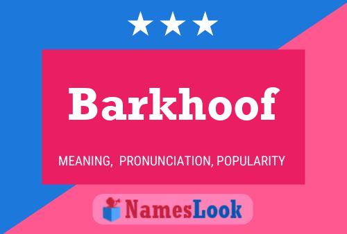 Barkhoof Name Poster