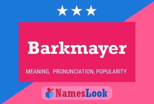 Barkmayer Name Poster