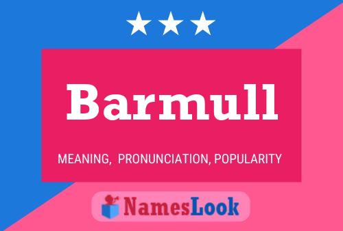 Barmull Name Poster