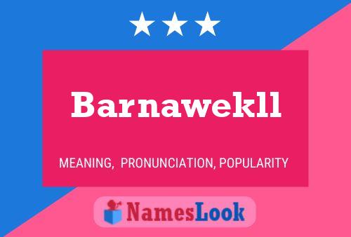 Barnawekll Name Poster