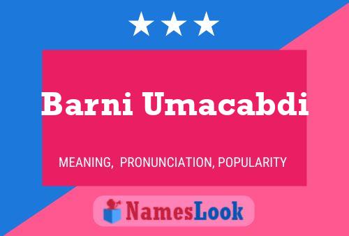 Barni Umacabdi Name Poster