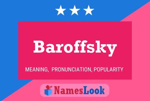 Baroffsky Name Poster