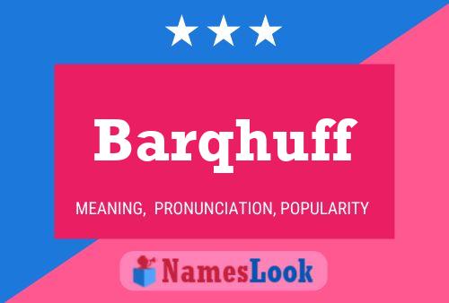 Barqhuff Name Poster