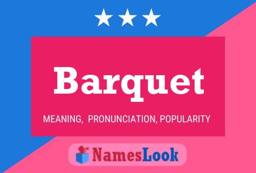 Barquet Name Poster